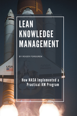 Lean Knowledge Management: How NASA Implemented a Practical KM Program Cover Image