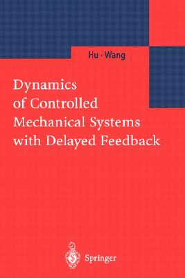 Dynamics of Controlled Mechanical Systems with Delayed Feedback Cover Image