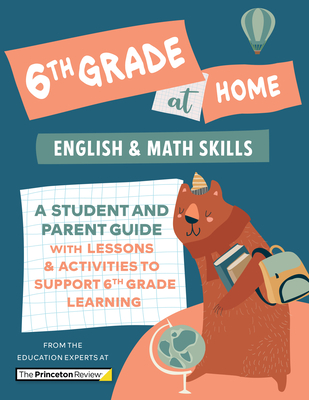 6th Grade at Home: A Student and Parent Guide with Lessons and Activities to Support 6th Grade Learning (Math & English Skills) (Learn at Home) Cover Image