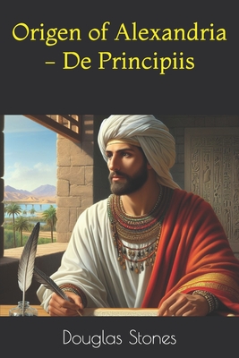 Origen of Alexandria - De Principiis By Douglas Stones Cover Image