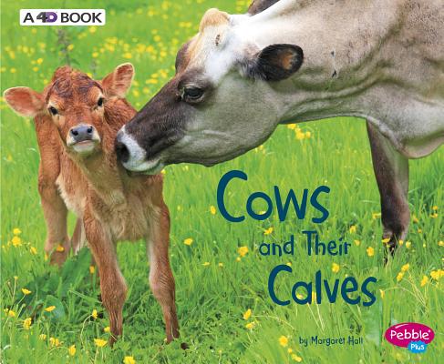 Cows and Their Calves: A 4D Book (Animal Offspring)