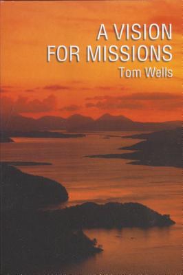 Vision for Missions By Tom Wells Cover Image
