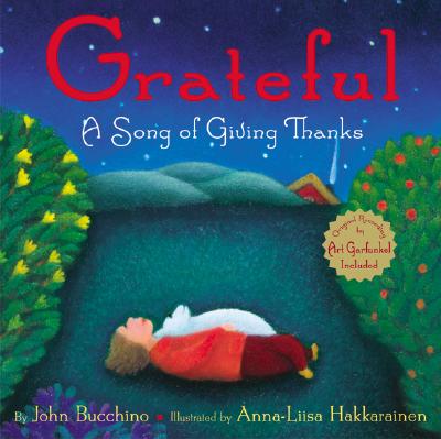 Grateful: A Song of Giving Thanks By John Bucchino, Anna-Liisa Hakkarainen (Illustrator) Cover Image