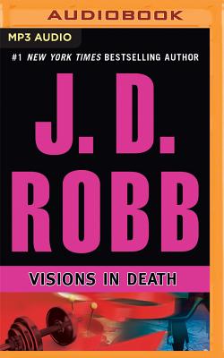 Visions in Death By J. D. Robb, Susan Ericksen (Read by) Cover Image