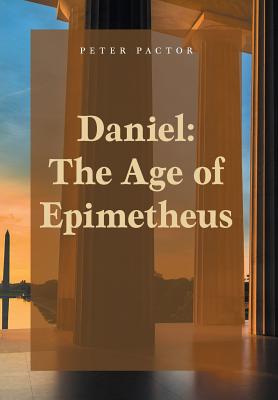 Daniel: The Age of Epimetheus By Peter Pactor Cover Image