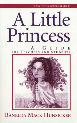 A Little Princess: A Guide for Teachers and Students (Classics for Young Readers)