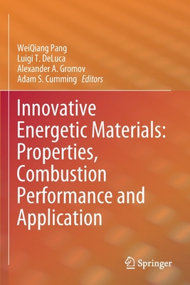 Innovative Energetic Materials: Properties, Combustion Performance and Application Cover Image