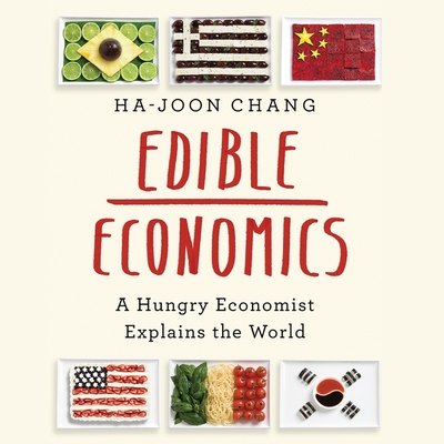 Edible Economics: A Hungry Economist Explains the World Cover Image