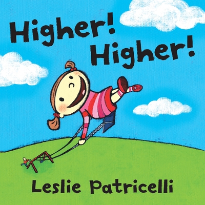 Higher! Higher! (Leslie Patricelli board books) By Leslie Patricelli, Leslie Patricelli (Illustrator) Cover Image