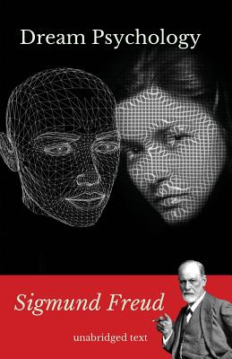 Dream psychology: A book of psychoanalysis by Sigmund Freud By Sigmund Freud Cover Image