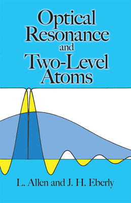 Optical Resonance and Two-Level Atoms (Dover Books on Physics) Cover Image