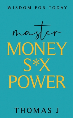 Master MONEY SEX POWER: Wisdom for Today Cover Image