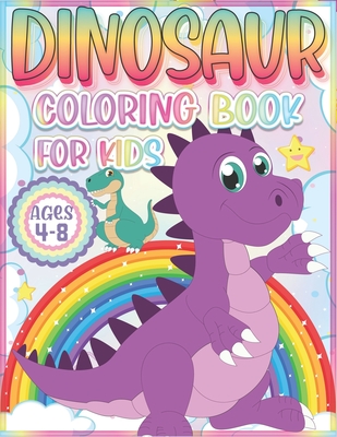Dinosaur Coloring Book for Kids Ages 4-8: 50 Charming Dinosaurs for Boys  and Girls with 100+ Pages (Paperback)