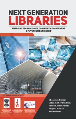 Next Generation Libraries: Emerging Technologies, Community Engagement & Future Librarianship Cover Image