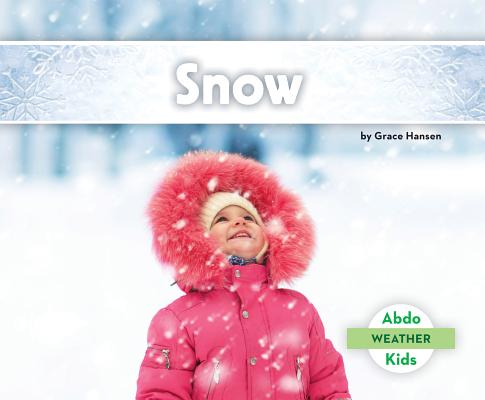 Snow (Weather) By Grace Hansen Cover Image