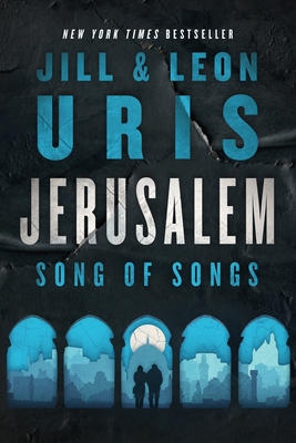 Jerusalem, Song of Songs By Jill Uris, Leon Uris Cover Image