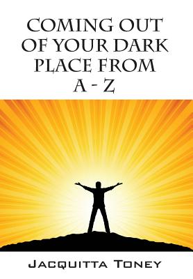 Coming Out of Your Dark Place from a - Z Cover Image