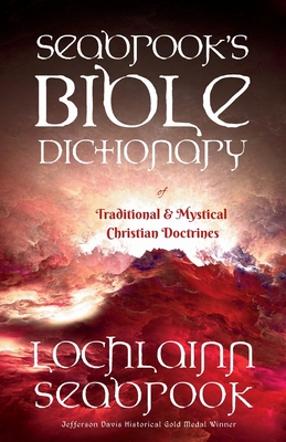 Seabrook's Bible Dictionary of Traditional and Mystical Christian Doctrines Cover Image