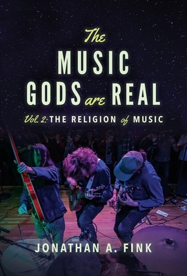 The Music Gods are Real: Vol. 2 - The Religion of Music Cover Image