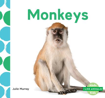Monkeys (I Like Animals!) (Library Binding) | Hooked