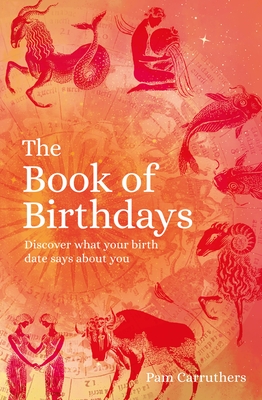 The Book of Birthdays: Discover What Your Birth Date Says about You Cover Image