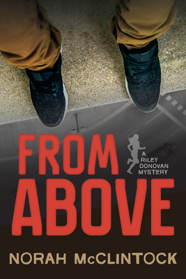 From Above (Riley Donovan) By Norah McClintock Cover Image