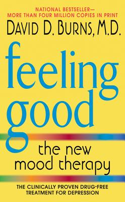 Feeling Good: The New Mood Therapy By David D. Burns, M.D. Cover Image