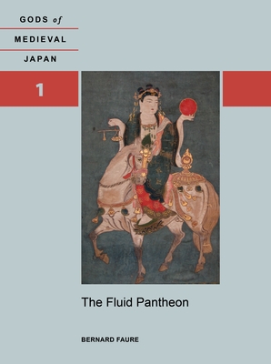 The Fluid Pantheon: Gods of Medieval Japan, Volume 1 Cover Image