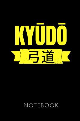 Kyudo Notebook: - Notizbuch Mit 110 Linierten Seiten - Format 6x9 Din A5 - Soft Cover Matt - Klick Auf Den Autorennamen Für Mehr Desig Cover Image