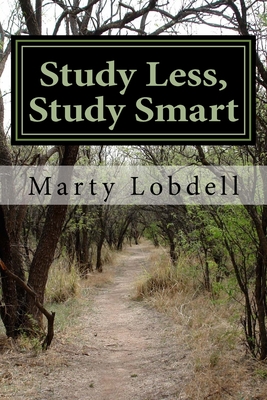 Study Less, Study Smart: How to spend less time and learn more material Cover Image