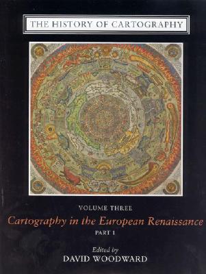 The History of Cartography, Volume 3: Cartography in the European Renaissance, Part 1 Cover Image