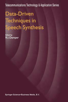 Data-Driven Techniques in Speech Synthesis (Telecommunications Technology & Applications)