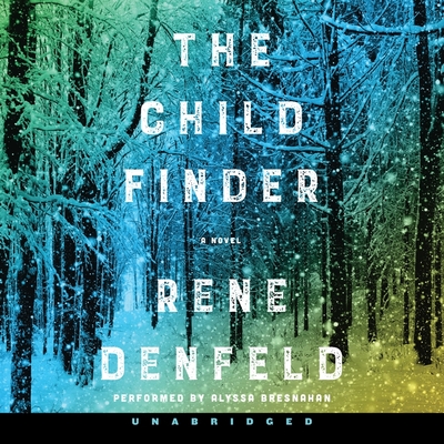 The Child Finder By Rene Denfeld, Alyssa Bresnahan (Read by) Cover Image