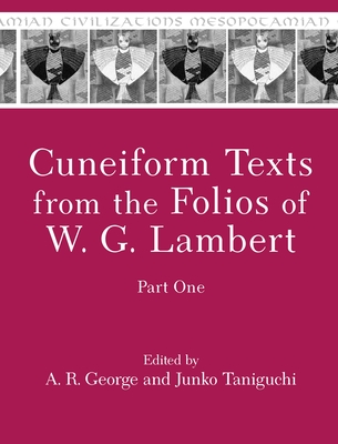 Cuneiform Texts from the Folios of W. G. Lambert, Part One (Mesopotamian Civilizations #24) Cover Image