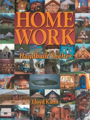 Home Work: Handbuilt Shelter (Shelter Library of Building Books) By Lloyd Kahn Cover Image