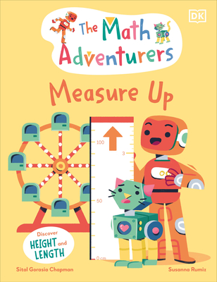 The Math Adventurers: Measure Up: Discover Height and Length By Sital Gorasia Chapman Cover Image
