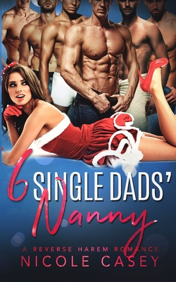 Six Single Dads' Nanny: A Holiday Reverse Harem Romance (Love by Numbers #5)