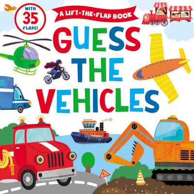 Guess the Vehicles: A Lift-the-Flap Book with 35 Flaps! (Clever Hide & Seek)