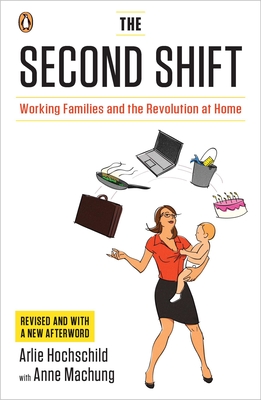 The Second Shift: Working Families and the Revolution at Home Cover Image