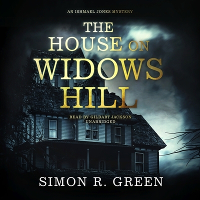 The House on Widows Hill By Simon R. Green, Gildart Jackson (Read by) Cover Image