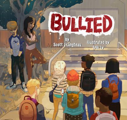 Bullied By Erik Ly (Illustrator), Scott Langteau Cover Image