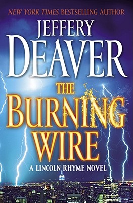 Cover Image for The Burning Wire: A Lincoln Rhyme Novel