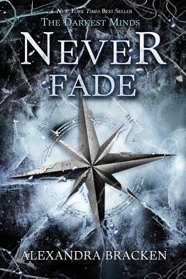 Never Fade (A Darkest Minds Novel) (Darkest Minds Novel, A) Cover Image