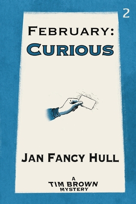February: Curious (Tim Brown Mystery #2)