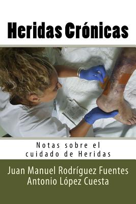 Heridas Cronicas: Notas sobre el cuidado de Heridas Cover Image