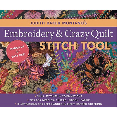 Judith Baker Montano's Embroidery and Crazy Quilt Stitch Tool By Judith Baker Montano Cover Image