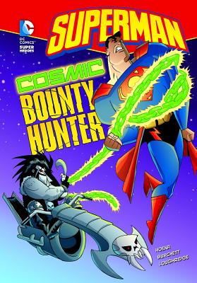 Superman: Cosmic Bounty Hunter By Rick Burchett (Illustrator), Lee Loughridge (Inked or Colored by), Blake A. Hoena Cover Image