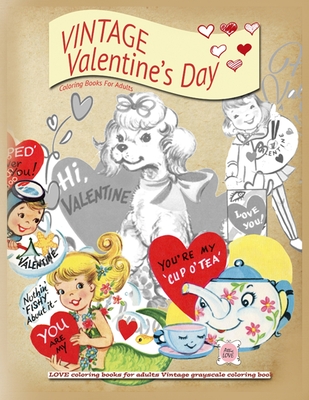 VINTAGE Valentines day coloring books for adults: LOVE coloring books for adults Vintage grayscale colring book Cover Image