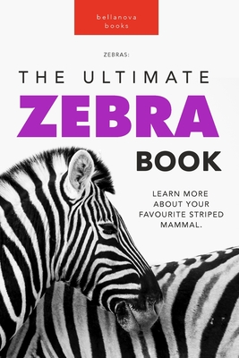 Zebras: The Ultimate Zebra Book Cover Image