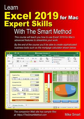 Learn Excel 2019 for Mac Expert Skills with The Smart Method: Tutorial teaching Advanced Techniques By Mike Smart Cover Image